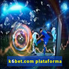 k6bet.com plataforma